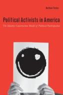 Political Activists in America di Nathan Teske edito da Pennsylvania State University Press