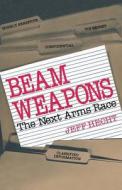 Beam Weapons di Jeff Hecht edito da Ingram Publisher Services Us