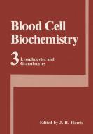 Blood Cell Biochemistry, Volume 3: Lymphocytes and Granulocytes di Harris edito da Plenum Publishing Corporation