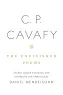 C. P. Cavafy: The Unfinished Poems di C. P. Cavafy edito da KNOPF