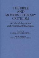 The Bible And Modern Literary Criticism di Mark Allan Powell edito da Abc-clio
