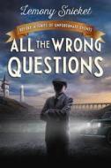 All the Wrong Questions: Question 1: Also Published as "who Could That Be at This Hour?" di Lemony Snicket edito da LITTLE BROWN & CO