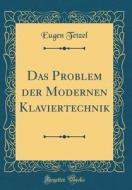GER-PROBLEM DER MODERNEN KLAVI di Eugen Tetzel edito da FB&C LTD