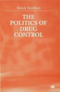 The Politics of Drug Control di M. Bentham edito da SPRINGER NATURE