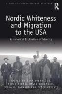 Nordic Whiteness And Migration To The USA di Jana Sverdljuk, Terje Mikael Hasle Joranger, Erika K. Jackson, Peter Kivisto edito da Taylor & Francis Ltd