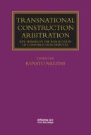 Transnational Construction Arbitration di Renato Nazzini edito da Taylor & Francis Ltd