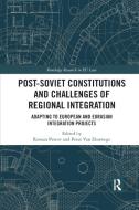 Post-soviet Constitutions And Challenges Of Regional Integration edito da Taylor & Francis Ltd