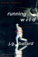 Running Wild di J. G. Ballard edito da Farrar, Straus and Giroux