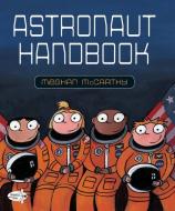 Astronaut Handbook di Meghan McCarthy edito da Random House USA Inc