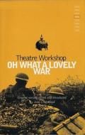 Oh What a Lovely War di Theatre Workshop edito da Bloomsbury Publishing PLC