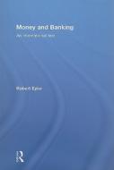 Money and Banking di Robert (Sonoma State University Eyler edito da Routledge