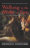 Walking in the Midst of Fire di Thomas E. Sniegoski edito da ROC BOOKS