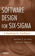 Software Design for Six-SIGMA: A Roadmap for Excellence di Basem S. El-Haik, Adnan Shaout edito da WILEY