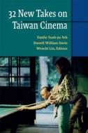 Thirty-two New Takes On Taiwan Cinema di Emilie Yueh-yu Yeh, Darrell William Davis, Wenchi Lin edito da The University Of Michigan Press