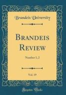 Brandeis Review, Vol. 19: Number 1, 2 (Classic Reprint) di Brandeis University edito da Forgotten Books