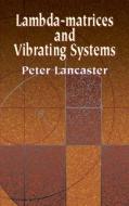 Lambda-Matrices and Vibrating Systems di P. Lancaster, Peter Lancaster edito da Dover Publications Inc.