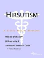 Hirsutism - A Medical Dictionary, Bibliography, And Annotated Research Guide To Internet References di Icon Health Publications edito da Icon Group International