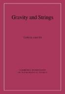 Gravity And Strings di Tomas Ortin edito da Cambridge University Press