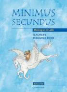 Minimus Secundus Teacher's Resource Book: Moving on in Latin di Barbara Bell edito da CAMBRIDGE