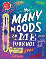 The Many Moods Of Me di Editors of Klutz edito da Scholastic Us