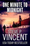 One Minute to Midnight di Steve P. Vincent edito da Steve P Vincent