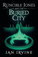 Runcible Jones and the Buried City di Ian Irvine edito da Santhenar Trust