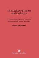 The Dickens Student and Collector edito da Harvard University Press