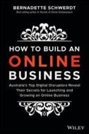 How to Build an Online Business di Bernadette Schwerdt edito da Wiley-Blackwell
