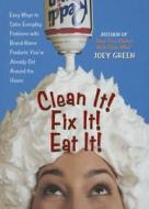 Clean It! Fix It! Eat It! di Joey Green edito da Prentice Hall