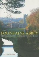 Fountains Abbey di Glyn Coppack edito da The History Press Ltd