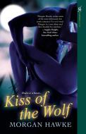 Kiss of the Wolf di Morgan Hawke edito da KENSINGTON