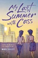 My Last Summer with Cass di Mark Crilley edito da LITTLE BROWN BOOKS FOR YOUNG R