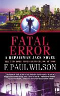 Fatal Error di F. Paul Wilson edito da ST MARTINS PR 3PL