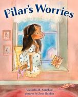 Pilar's Worries di Victoria M. Sanchez edito da ALBERT WHITMAN & CO