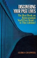 Discovering Your Past Lives di Gloria Chadwick edito da Contemporary Books Inc