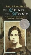 The Road from Home: The Story of an Armenian Girl di David Kherdian edito da Perfection Learning