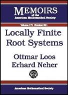 Locally Finite Root Systems di Ottmar Loos, Erhard Neher edito da American Mathematical Society