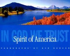 Spirit Of America di Ken Duncan edito da Beaufort Books