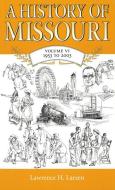 A History of Missouri v. 6; 1953 to 2003 di Lawrence H. Larsen edito da University of Missouri Press