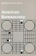 American Bureaucracy di Warren G. Bennis edito da Taylor & Francis Inc