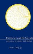 Microwave and RF Circuits: Analysis, Synthesis, and Design di Max W. Jr. Medley edito da ARTECH HOUSE INC