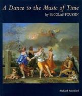 A "dance To The Music Of Time" By Nicolas Poussin di Richard Beresford edito da Trustees Of The Wallace Collection