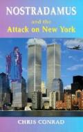 Nostradamus and the Attack on New York di Chris Conrad edito da Creative Xpressions.