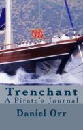 Trenchant: Captain Dan's Pirate Journal di Daniel Orr edito da Casey