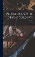 Pediatrics/Orthopedic Surgery; 04 di Anonymous edito da LIGHTNING SOURCE INC