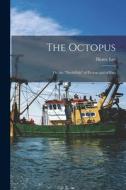 The Octopus: Or, the devil-Fish of Fiction and of Fact di Henry Lee edito da LEGARE STREET PR