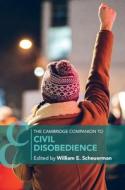 The Cambridge Companion To Civil Disobedience edito da Cambridge University Press