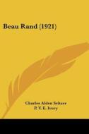 Beau Rand (1921) di Charles Alden Seltzer edito da Kessinger Publishing