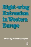 Right-wing Extremism In Western Europe di Klaus von Beyme edito da Taylor & Francis Ltd
