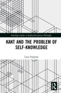 Kant and the Problem of Self-Knowledge di Luca (Universita degli Studi della Basilicata Forgione edito da Taylor & Francis Ltd